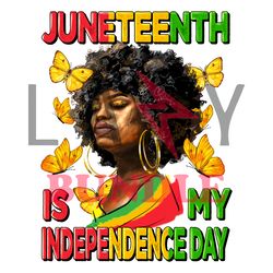 juneteenth is my independence day png, juneteenth png, african american png, black history png file cut digital download