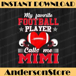 my favorite football player calls me mimi mother's day happy mother's day png sublimation design