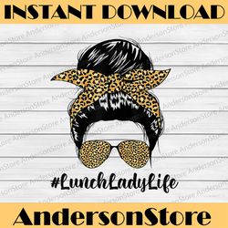 Mother's Day Lunch Lady Life Messy Bun Leopard Mommy Happy Mother's Day PNG Sublimation Design