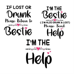if lost or drunk please return to bestie bundle svg, drinking svg, im the bestie svg, im also drunk and lost please send