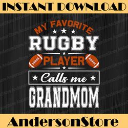 Mother's Day My Favorite Rugby Player Calls Me Grandmom Happy Mother's Day PNG Sublimation Design