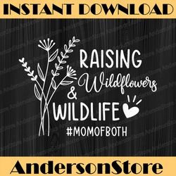 raising wildflowers and wildlife mom of both mom mothers day happy mother's day png sublimation design