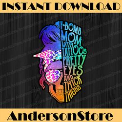 f-bomb mom with tattoos, pretty eyes, mother's day, mama happy mother's day png sublimation design