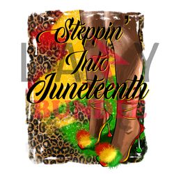 steppin into juneteenth png, juneteenth png, african american png, black history png file cut digital download