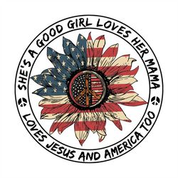 shes a good girl love america flag sunflower svg, independence svg, good girl svg, jesus svg, america flag sunflower svg