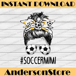 soccer mimi life messy bun bandana mother's day happy mother's day png sublimation design
