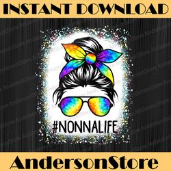 bleached nonna life messy hair bun tie dye mother's day happy mother's day png sublimation design