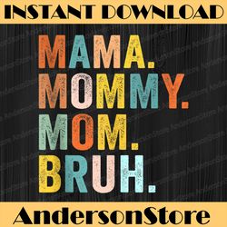 mother's day png for mama mommy mom bruh mommy happy mother's day png sublimation design