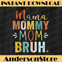 mother's day for mama mommy mom bruh mommy happy mother's day png sublimation design