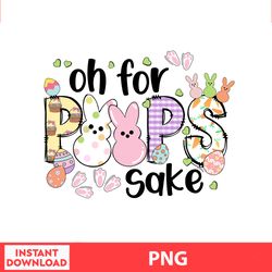 Black Oh For Peep Sake Png, Easter Bunny Png, Easter Kids, Easter Character , Easter Bundle Png, Digital file
