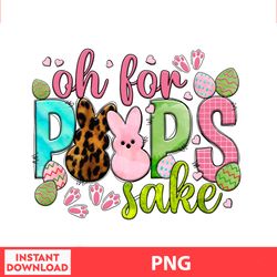Oh For Peeps Sake Pink Easter Png, Easter Bunny Png, Easter Kids, Easter Character , Easter Bundle Png, Digital file