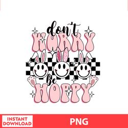 Dont Worry Hoopy Easter Png, Easter Bunny Png, Easter Kids, Easter Character , Easter Bundle Png, Digital file