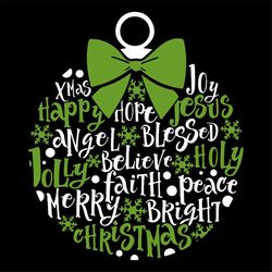 christmas ornament svg, christmas svg, peace svg, angel svg, blessed svg, believe svg, faith svg, holly svg, merry chris