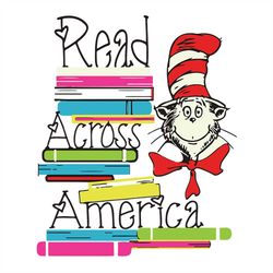 read across america svg, dr seuss svg, dr. seuss svg, the cat in the hat svg, reading svg, across svg, america svg, thin