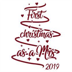 first christmas as a mis 2019 svg, christmas svg, pinetree shape svg, merry christmas svg, a mis svg, heart svg, christm