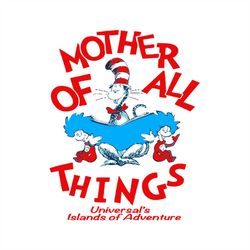 mother of all things svg, dr seuss svg, the cat in the hat svg, mother svg, all thing svg, dr. seuss svg, thing one svg,