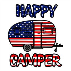 4th of july happy camper svg, independence day svg, 4th of july svg, camper svg, camping svg, patriotic svg, america fla