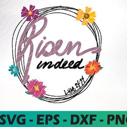 he is risen digital download bible verse, scripture risen indeed springtime easter cricut file, svg, dxf, png, eps