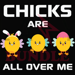 chicks are all over me easter svg, bunny svg, easter rabbit svg, rabbit svg, easter bunny svg file cut digital download