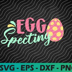 egg specting svg, pregnancy announcement svg, easter svg