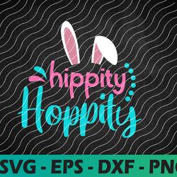 hippity hoppity svg, easter svg, easter cut files, hip hop svg, easter quote sign or shirt design