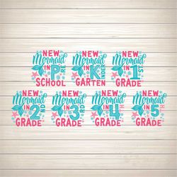 new mermaid in school preschool to 5th grade bundle svg, 100th days svg, kindergarten svg, 1st to 5th grade svg, new mer