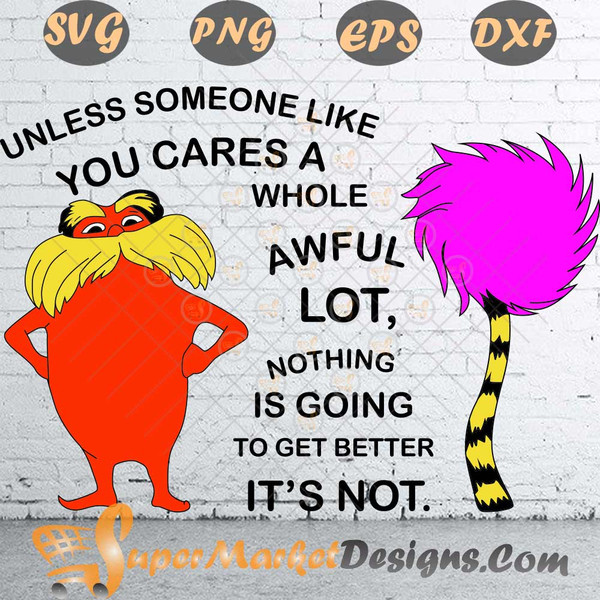 Unless Someone Like You Cares A Whole Awful Lot SVG PNG DXF EPS.jpg