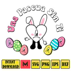 easter baby benito svg, easter bad bunny svg, easter day svg, bunny easter egg svg, un pascua sin ti svg, bunny benito s