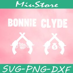 bonnie and clyde svg, couple svg,png,dxf,cricut