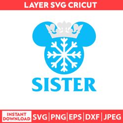 Sister Disney Svg, Disney Shirt Svg, Disney Mothers Day Svg, Disney Svg, Dxf, Png, Jpeg, Pdf Digital file