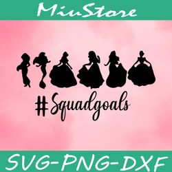 disney princess silhouette squad goals svg,png,dxf,cricut