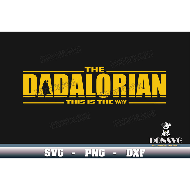 The-Dadalorian-This-is-the-Way-svg-files-Cricut-Star-Wars-Silhouette-Cameo-Dad-Mandalorian-PNG-Sublimation.jpg
