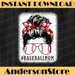 bleached baseball mom messy bun softball mom mother's day happy mother's day png sublimation design