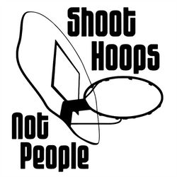 shoot hoops not people svg