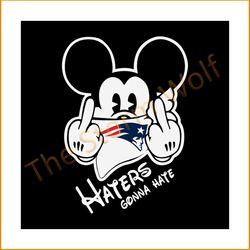 Mickey patriots haters gonna hate svg, sport svg, mickey svg, haters svg, new england patriots svg, patriots svg, patrio