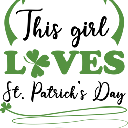 this girl loves svg, st patrick's day svg, shamrock svg, st patricks svg, lucky svg file cut digital download