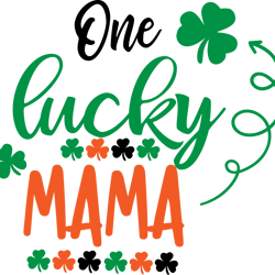 one lucky mama shamrock svg, st patrick's day svg, shamrock svg, st patricks svg, lucky svg file cut digital download