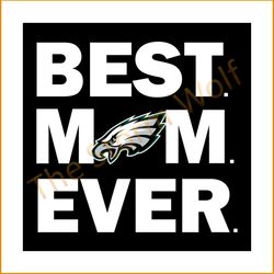 Best mom ever eagles svg, sport svg, philadelphia eagles svg, eagles svg, philadelphia eagles nfl svg, nfl sport svg, fo