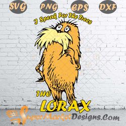 Dr Seuss Lorax I Speak For The Trees SVG PNG DXF EPS