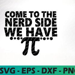 teacher svg, math teacher 3.14 svg, teacher iron on math svg, math pie svg, come to the nerd side pi day