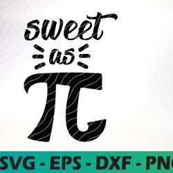 pi svg, sweet as pi svg, math svg, math teacher svg, happy pi day svg, we have pi svg, pi day svg,