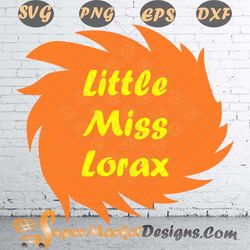 Little Miss Lorax Quotes Read Across America SVG PNG DXF EPS