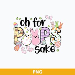 easter oh for peeps sake png, easter peeps png, easter bunny png, easter egg png, spring png digital file