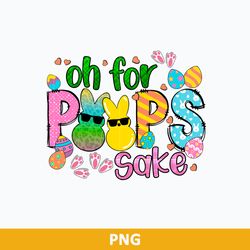 oh for peeps sake png, easter peeps png, happy easter png, easter egg png, easter bunny png digital file