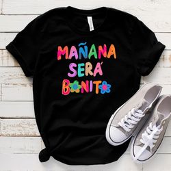 Karol G Manana sera bonito shirt, Tomorrow will be nice shirt, Unisex, Great Birthday gift for girls, Trending now shir