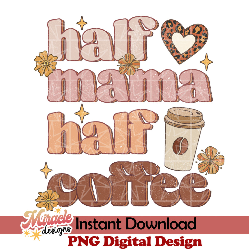 MT10022303-Half Mama half coffee sublimation.jpeg