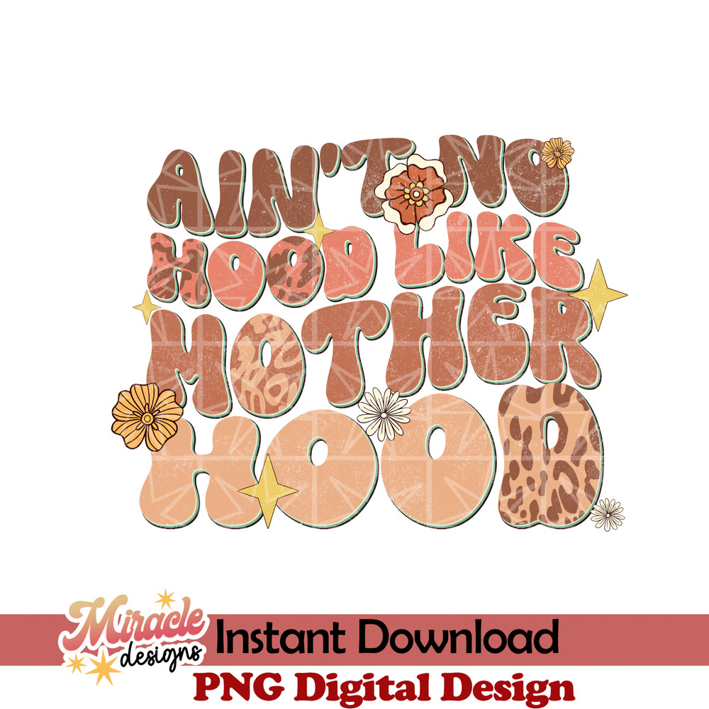 MT10022309-Aint no hood like mother hood sublimation.jpeg