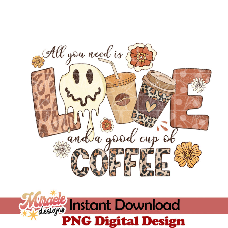 MT10022311-All you need is love and a good cup of coffee sublimation.jpeg
