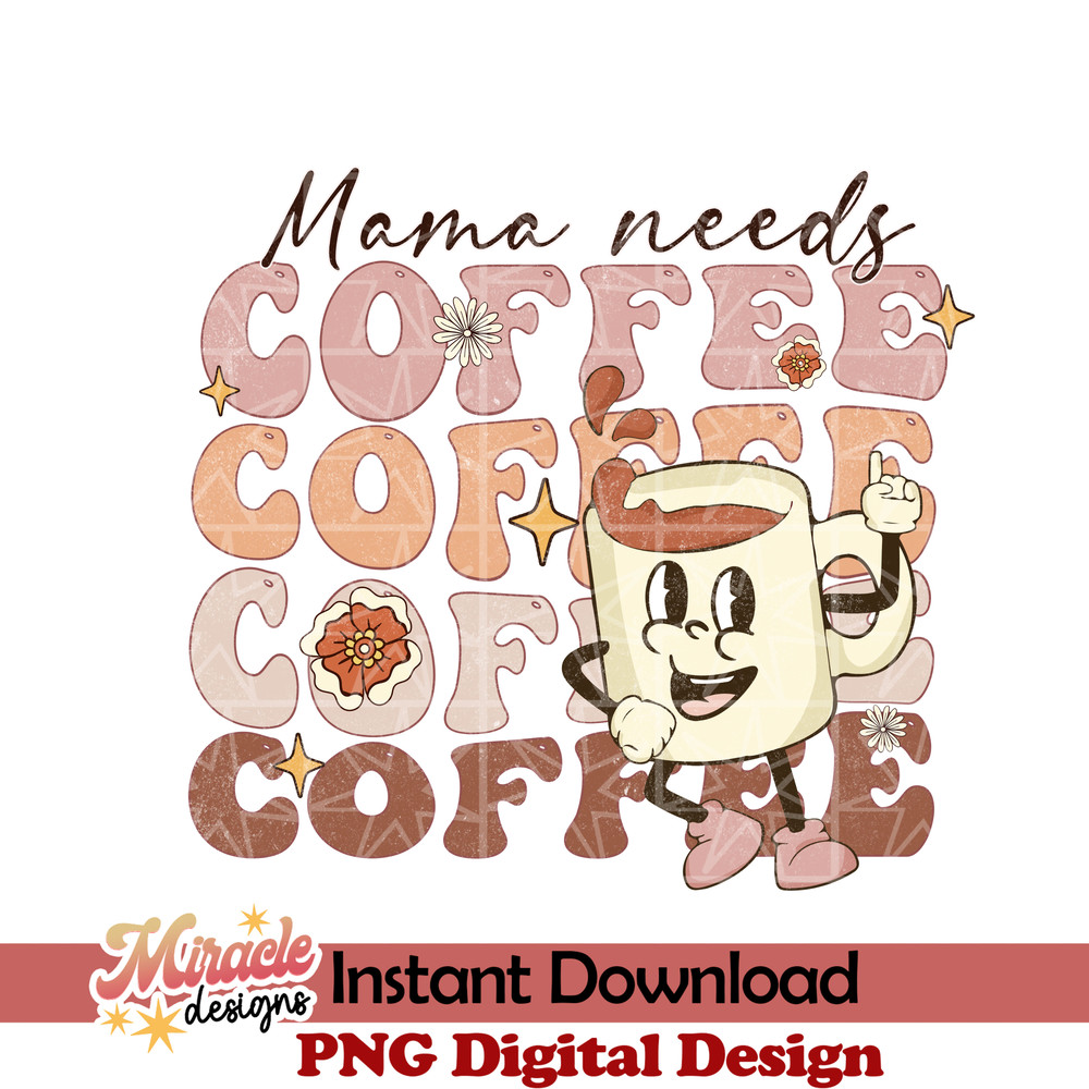 MT10022319-Mama needs coffee sublimation.jpeg