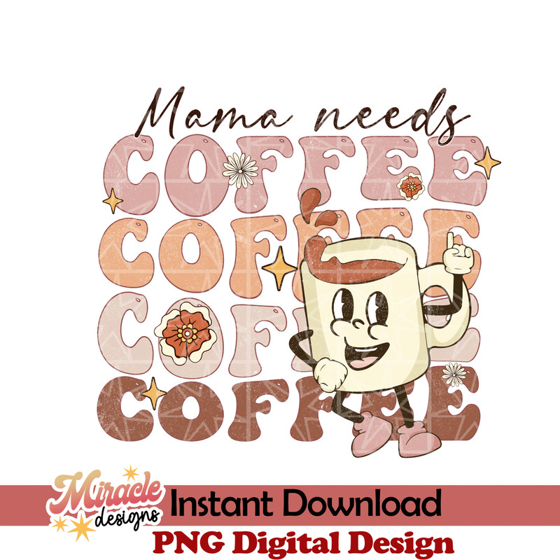 MT10022319-Mama needs coffee sublimation.jpeg
